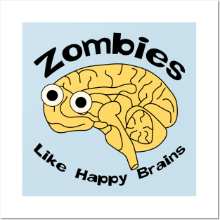 Zombies Happy Brain Posters and Art